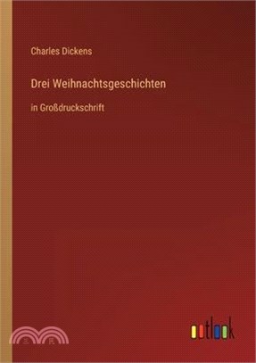 Drei Weihnachtsgeschichten: in Großdruckschrift