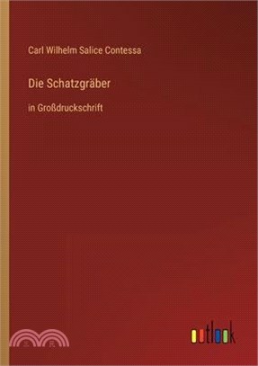 Die Schatzgräber: in Großdruckschrift