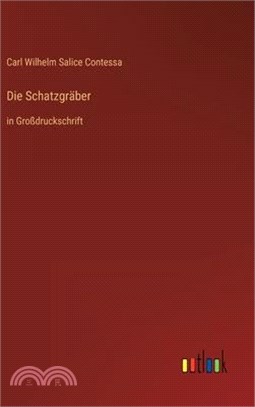 Die Schatzgräber: in Großdruckschrift