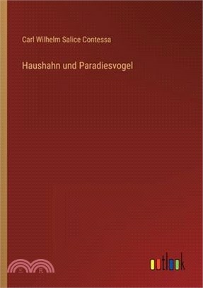 Haushahn und Paradiesvogel