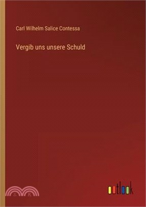 Vergib uns unsere Schuld