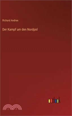 Der Kampf um den Nordpol