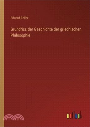 Grundriss der Geschichte der griechischen Philosophie