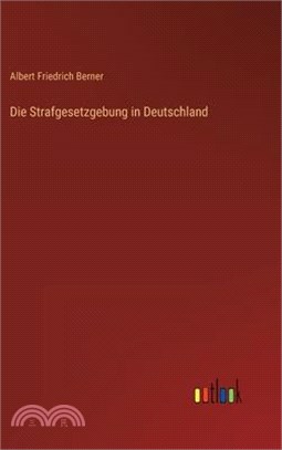 Die Strafgesetzgebung in Deutschland