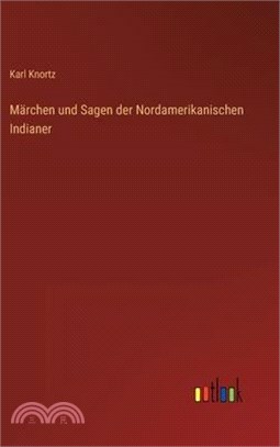 Märchen und Sagen der Nordamerikanischen Indianer