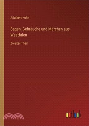 Sagen, Gebräuche und Märchen aus Westfalen: Zweiter Theil