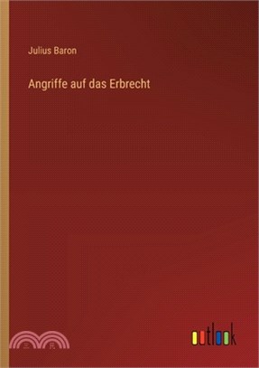 Angriffe auf das Erbrecht