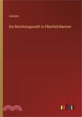 Die Reichtstagswahl in Elberfeld-Barmen
