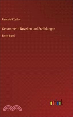 Gesammelte Novellen und Erzählungen: Erster Band