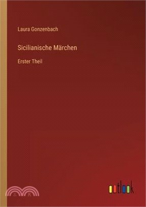 Sicilianische Märchen: Erster Theil