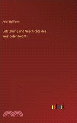 Entstehung und Geschichte des Westgoten-Rechts