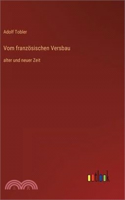 Vom französischen Versbau: alter und neuer Zeit