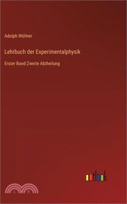 Lehrbuch der Experimentalphysik: Erster Band Zweite Abtheilung