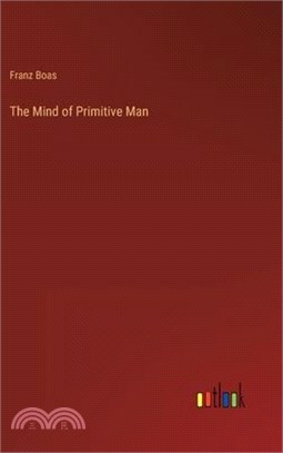 The Mind of Primitive Man