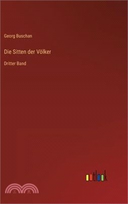 Die Sitten der Völker: Dritter Band
