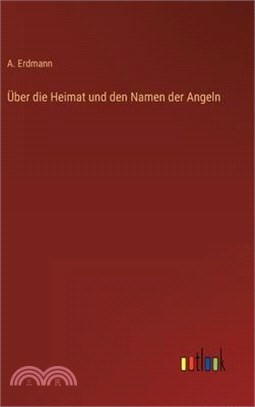 Über die Heimat und den Namen der Angeln