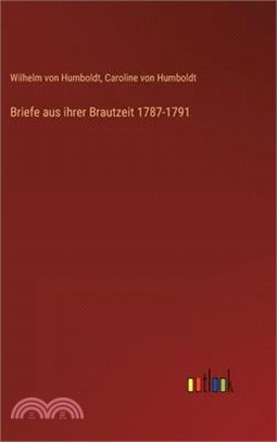 Briefe aus ihrer Brautzeit 1787-1791