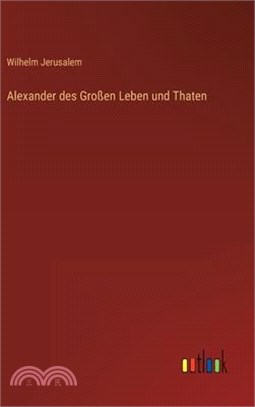 Alexander des Großen Leben und Thaten