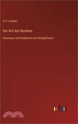 Der Ruf des Nordens: Abenteuer und Heldentum der Nordpolfahrer