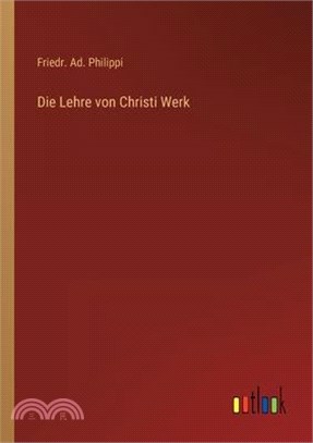 Die Lehre von Christi Werk