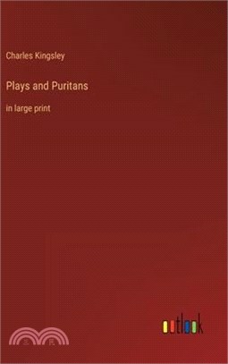 Plays and Puritans: in large print