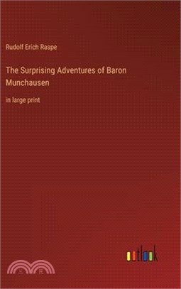 The Surprising Adventures of Baron Munchausen: in large print