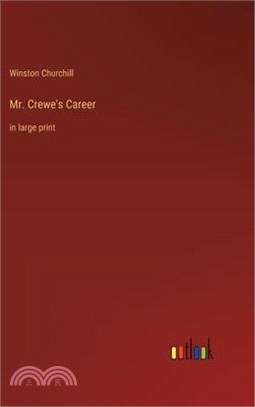 Mr. Crewe's Career: in large print