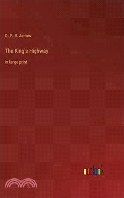 The King's Highway: in large print