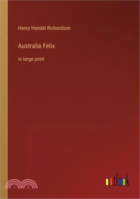 Australia Felix: in large print