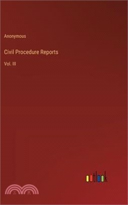 Civil Procedure Reports: Vol. III