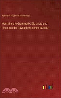 Westfälische Grammatik: Die Laute und Flexionen der Ravensbergischen Mundart