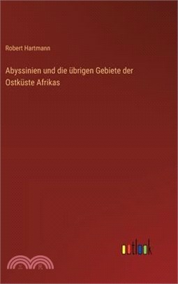 Abyssinien und die übrigen Gebiete der Ostküste Afrikas