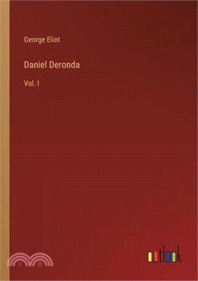 Daniel Deronda: Vol. I