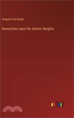 Researches upon the Atomic Weights