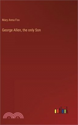 George Allen, the only Son