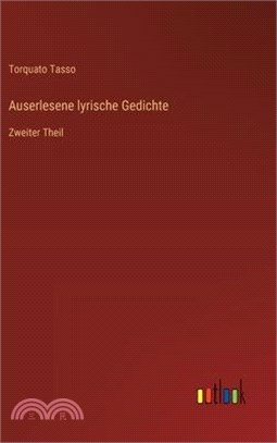 Auserlesene lyrische Gedichte: Zweiter Theil