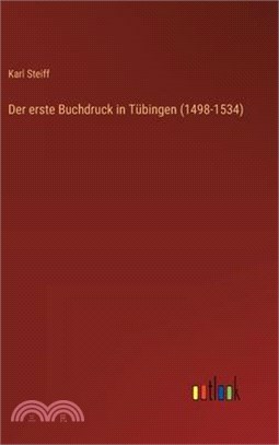 Der erste Buchdruck in Tübingen (1498-1534)