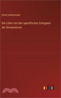 Die Lehre von den specifischen Energieen der Sinnesnerven