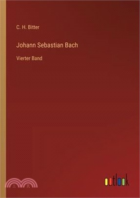 Johann Sebastian Bach: Vierter Band