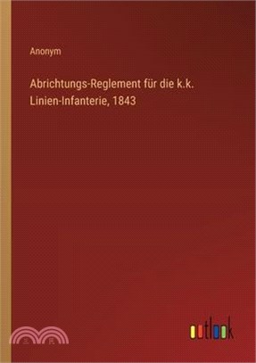 Abrichtungs-Reglement für die k.k. Linien-Infanterie, 1843