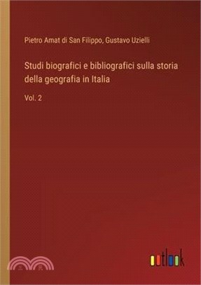 Studi biografici e bibliografici sulla storia della geografia in Italia: Vol. 2