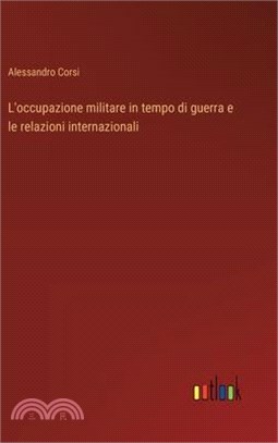 L'occupazione militare in tempo di guerra e le relazioni internazionali