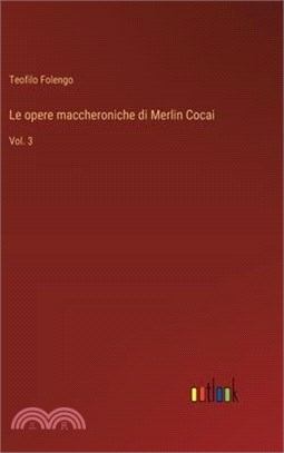 Le opere maccheroniche di Merlin Cocai: Vol. 3