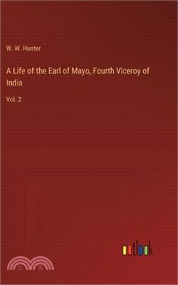 A Life of the Earl of Mayo, Fourth Viceroy of India: Vol. 2