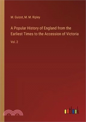 A Popular History of England from the Earliest Times to the Accession of Victoria: Vol. 2
