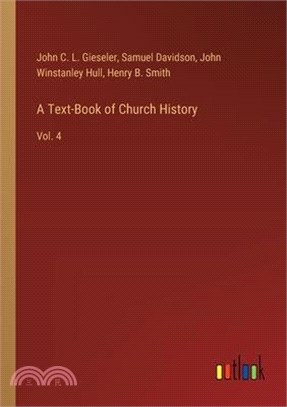 A Text-Book of Church History: Vol. 4