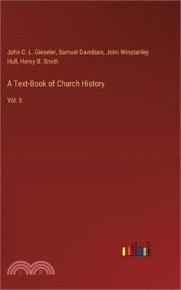 A Text-Book of Church History: Vol. 5