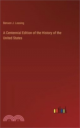 A Centennial Edition of the History of the United States