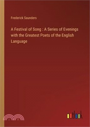 A Festival of Song: A Series of Evenings with the Greatest Poets of the English Language