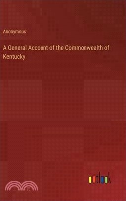 A General Account of the Commonwealth of Kentucky